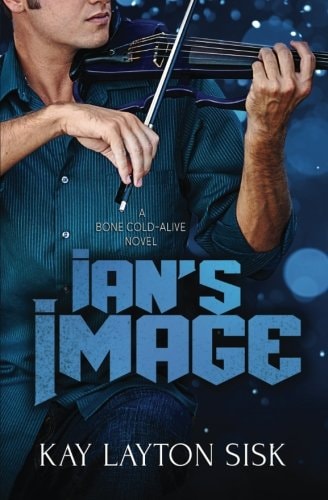 Ian's Image A Bone Cold--Alive Novel