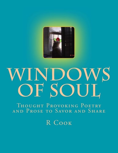 Windows of Soul Thought Provoking Poetry and Prose to Savor and Share
