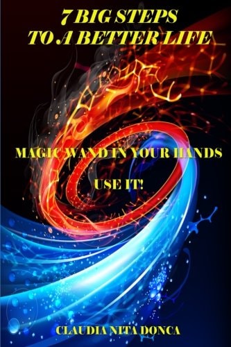 7 Big Steps to a Better Life Magic Wand in Your Hands. Use It!