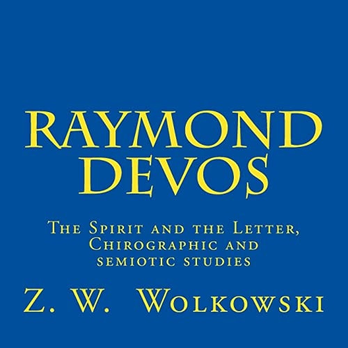 Raymond Devos The Spirit and the Letter, Chirographic and Semiotic Studies