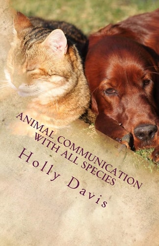 Animal Communication with All Species A Comprehensive Guide to Learning