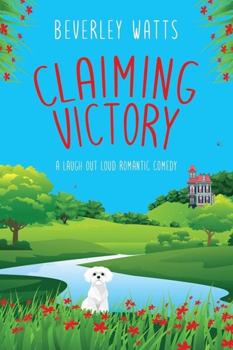 Claiming Victory A Romantic Comedy