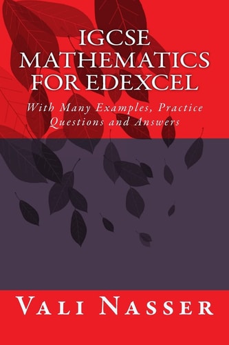 IGCSE Mathematics for Edexcel With Many Examples, Practice Questions and Answers
