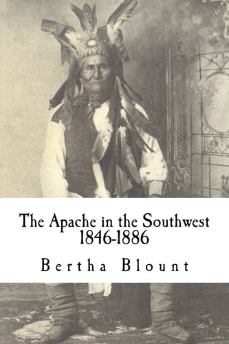 The Apache in the Southwest 1846-1886