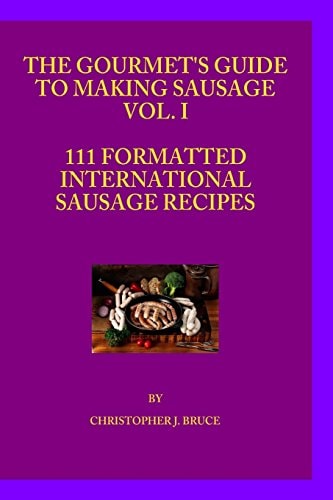 The Gourmet's Guide to Making Sausage VOL. I