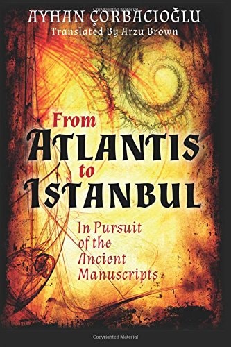 From Atlantis to Istanbul In Pursuit of the Ancient Manuscripts
