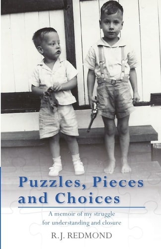 Puzzles, Pieces and Choices A Memoir of My Struggle for Understanding and Closure