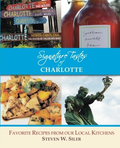 Signature Tastes of Charlotte Favorite Recipe of Our Local Restaurants