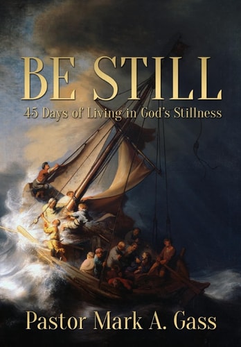 Be Still 45 Days of Living in God's Stillness