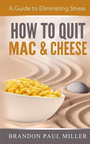 How to Quit Mac and Cheese A Guide to Eliminating Stress