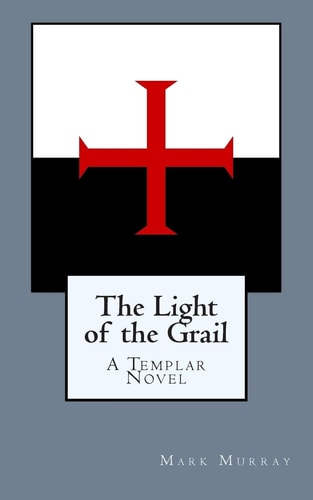 The Light of the Grail A Templar Novel