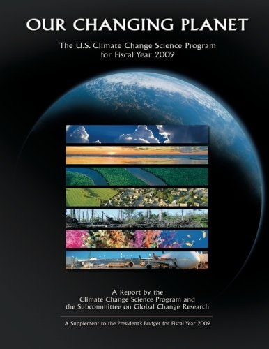 Our Changing Planet The U. S. Climate Change Science Program for Fiscal Year 2009