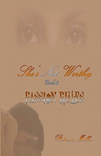 She's Not Worthy III Passion Rules
