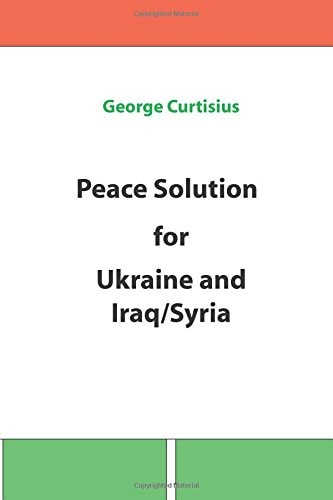 Peace Solution for Ukraine and Iraq/Syria