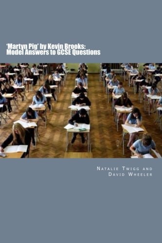 'Martyn Pig' by Kevin Brooks: Model Answers to GCSE Questions Large Print Edition