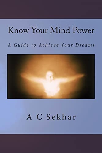 Know Your Mind Power A Guide to Achieve Your Dreams
