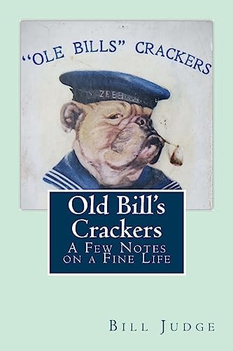 Old Bill's Crackers A Few Thoughts on a Fine Life