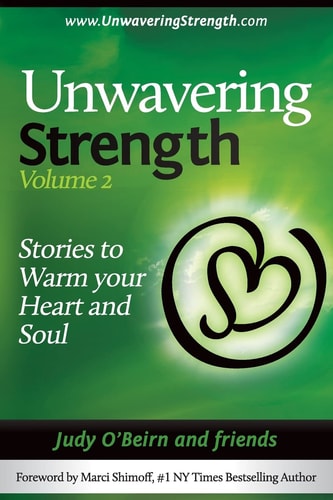 Unwavering Strength Volume 2, Stories to Warm Your Heart and Soul