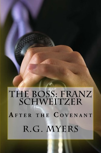 The Boss: Franz Schweitzer After the Covenant