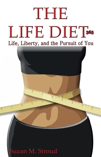 The Life Diet 365 Life, Liberty and the Pursuit of You