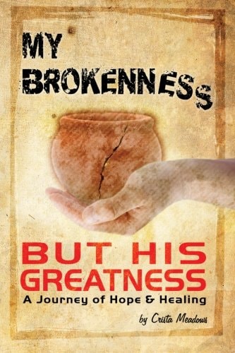 My Brokenness But His Greatness A Journey of Hope and Healing