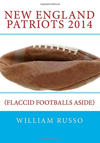 New England Patriots 2014 (Flaccid Footballs Aside)