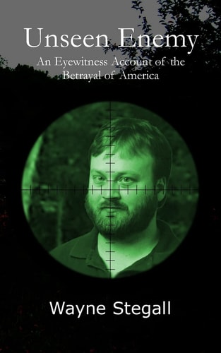 Unseen Enemy An Eyewitness Account of the Betrayal of America