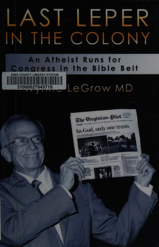 Last Leper in the Colony An Atheist Runs for Congress in the Bible Belt
