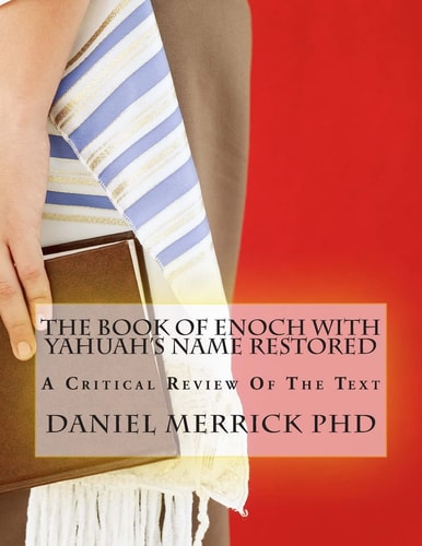 The Book Of Enoch With YAHUAH's Name Restored A Critical Review Of The Text
