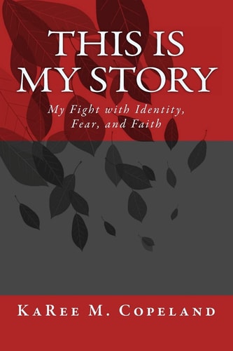 This Is My Story My Fight with Identity, Fear, and Faith