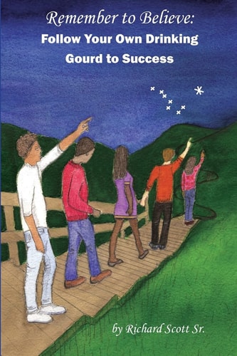 Remember to Believe...! Follow Your Own "Drinking Gourd" to Success
