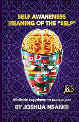 Self Awareness Meaning of the "Self" Motivate Happiness to Pursue You