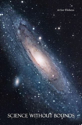 Science Without Bounds A Synthesis of Science, Religion and Mysticism