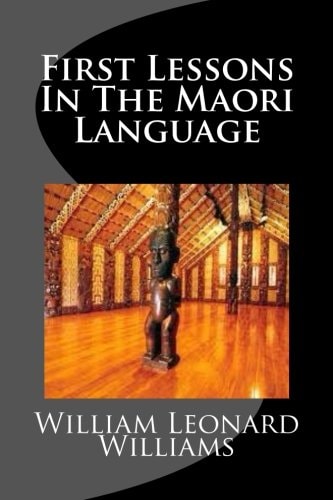 First Lessons In The Maori Language