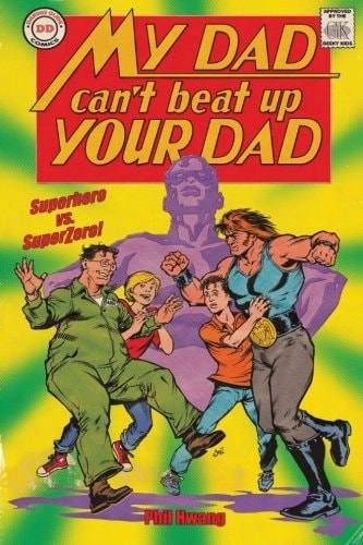 My Dad Can't Beat Up Your Dad Superhero Vs. Superzero