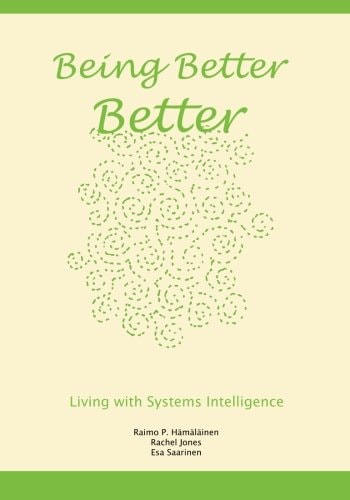 Being Better Better Living with Systems Intelligence