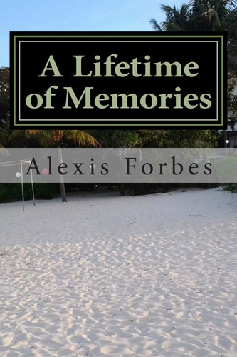 A Lifetime of Memories Poems and Stories