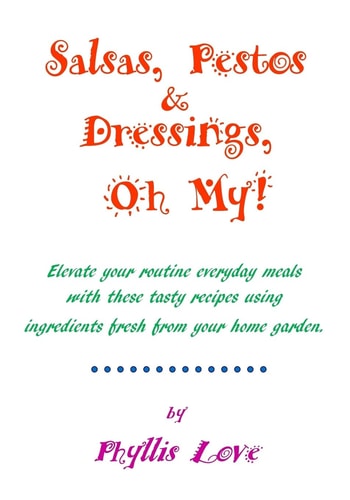Salsas, Pestos and Dressings, Oh My! Elevate Your Routine Everyday Meals