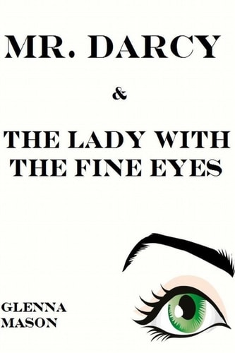 Mr. Darcy and the Lady with the Fine Eyes