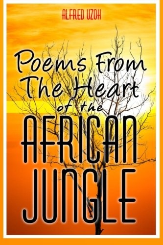 Poems From the Heart of The African Jungle