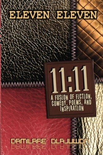 ElevenEleven A Fusion of Fiction, Comedy, Poems, and Inspiration