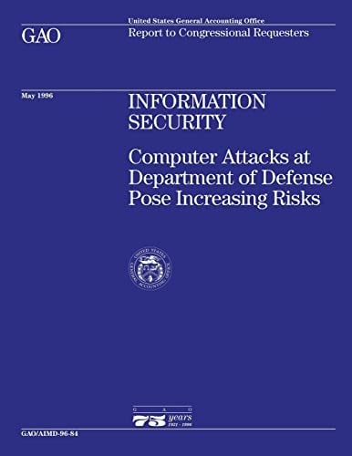 Information Security Computer Attacks at Department of Defense Pose Increasing Risks