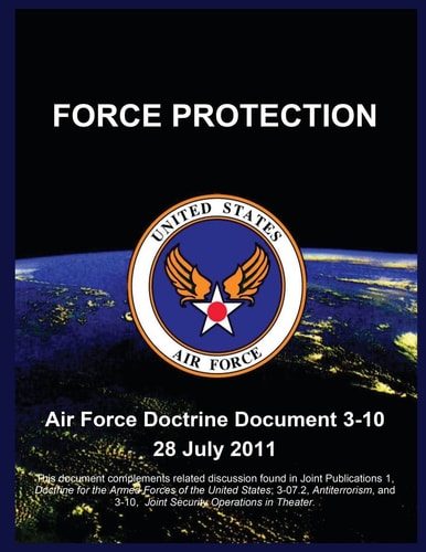 Force Protection Air Force Doctrine Document 3-10 28 July 2011