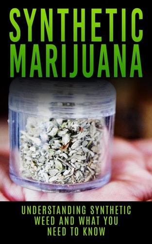 Synthetic Marijuana Understanding Synthetic Weed And What You Need to Know