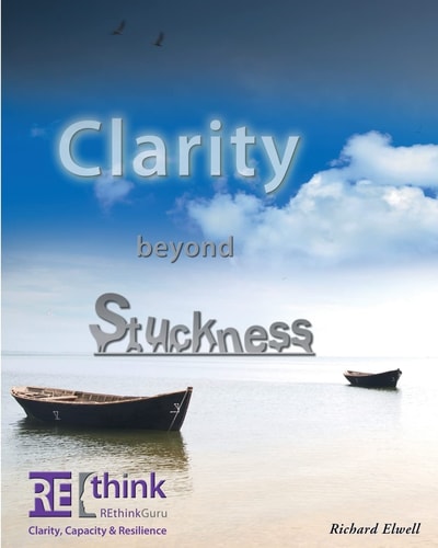 Clarity Beyond Stuckness How to Get and Stay Unstuck