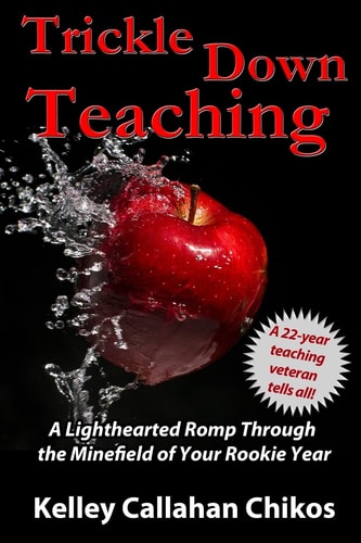 Trickle Down Teaching A Lighthearted Romp Through the Minefield of Your Rookie Year