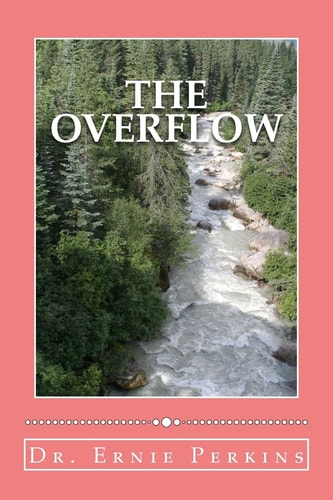 The Overflow The Christian's Outflow of Godly Attributes