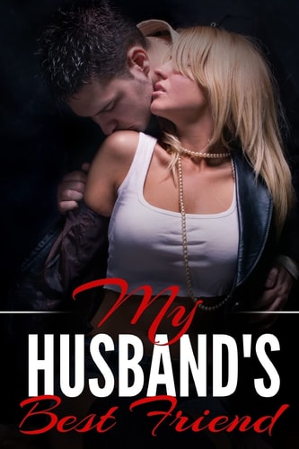 My Husband's Best Friend A Taboo Erotic Novella