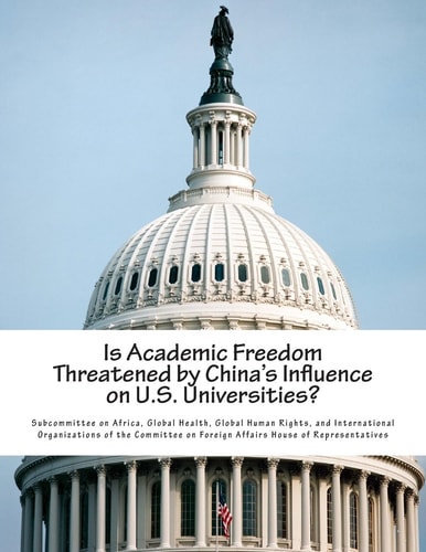 Is Academic Freedom Threatened by China's Influence on U. S. Universities?