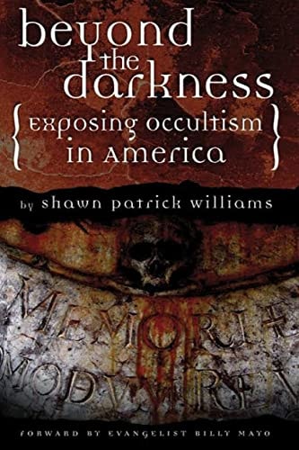 Beyond the Darkness Exposing the Occult in America